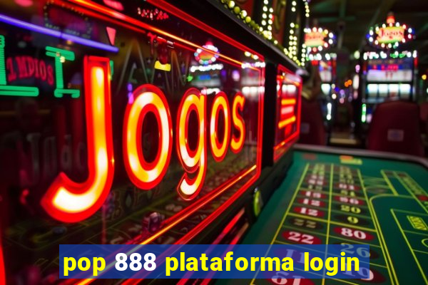 pop 888 plataforma login